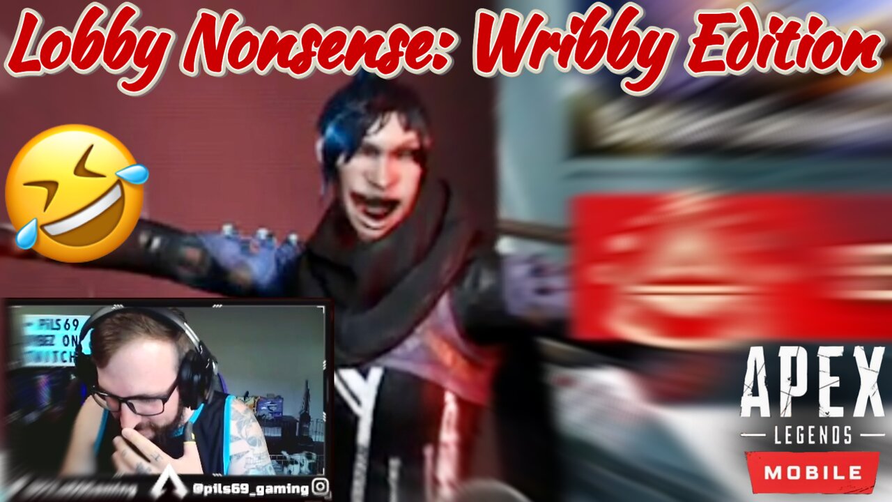 Lobby Nonsense: Wribby Edition🤣