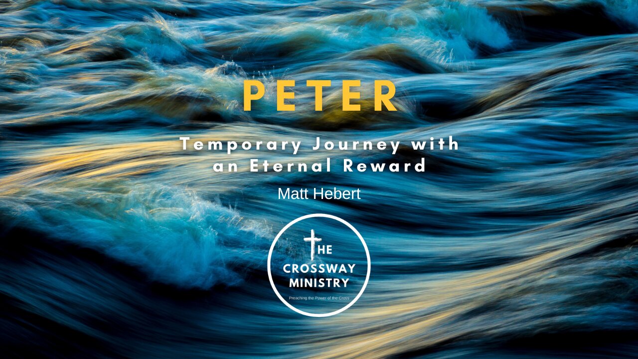 Peter: A Temporary Journey with an Eternal Reward