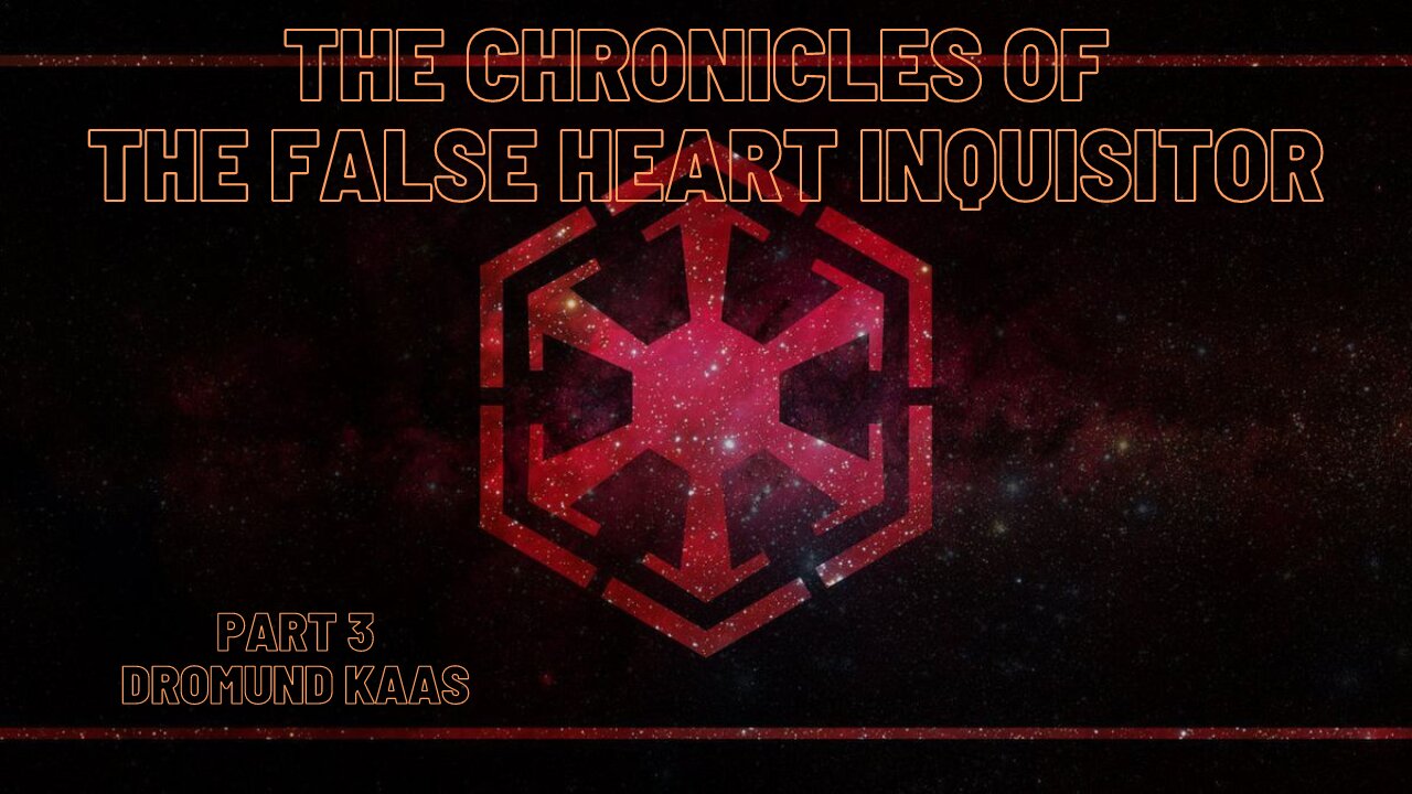 The Chronicles of The False Heart Inquisitor - Part 3 Dromund Kaas