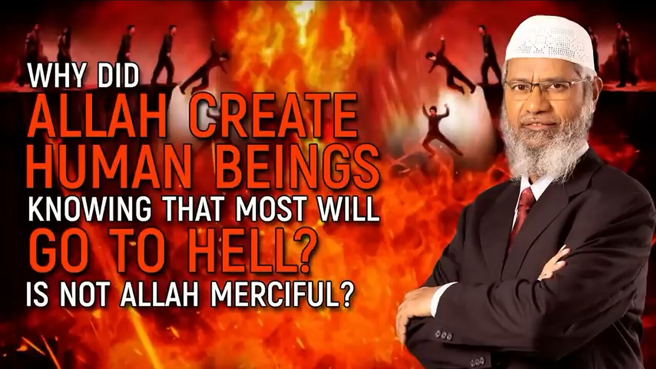 Why did ALLAH create human beings knowing most will go to Hell ? Is not ALLAH merciful?