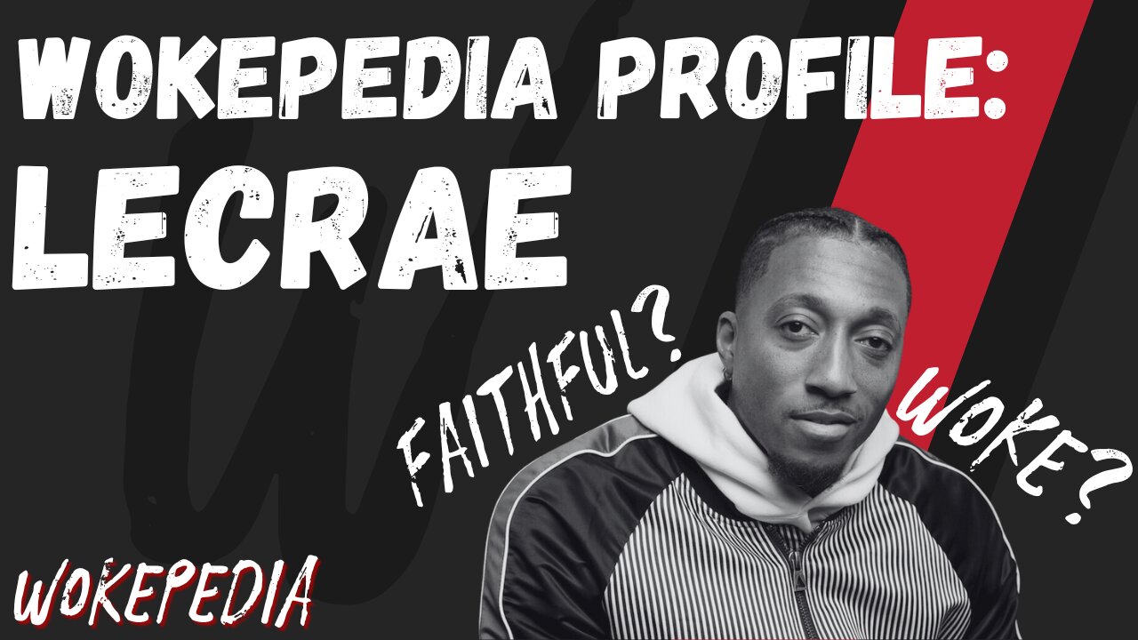 Wokepedia Profile: Lecrae - Wokepedia Podcast 234