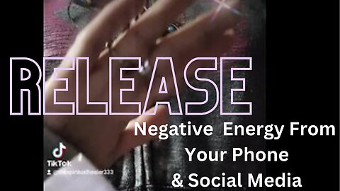 Energy Healing Release Negative Energy From Your Phone & Social Media ✨️