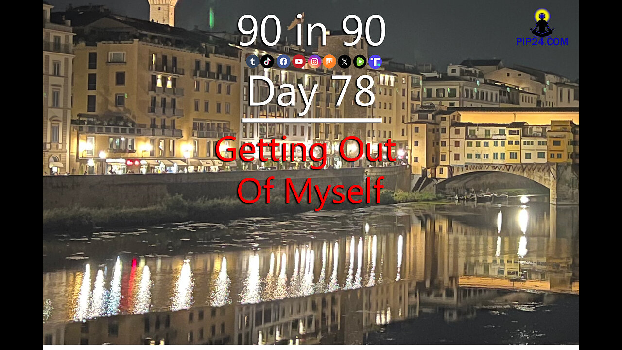 90 in 90 - Day 78 - Getting out of Myself