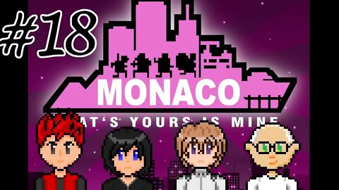 Monaco: What's Yours Is Mine #18 - Pin The Tail