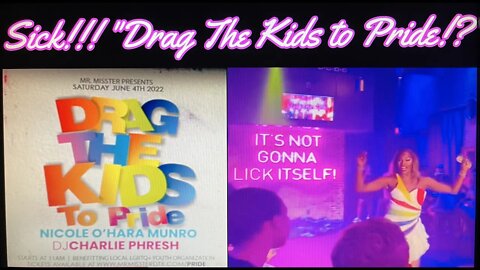 Sick!!! "Drag The Kids to Pride"!? Groomers in Drag Behave Disgracefully