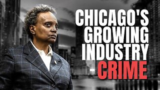 Chicago's Fastest Growing Industry: Crime