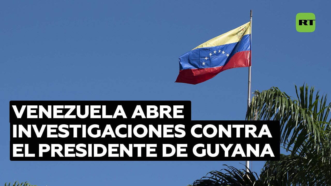 Fiscalía de Venezuela investigará al presidente de Guyana y a petroleras por violar su soberanía