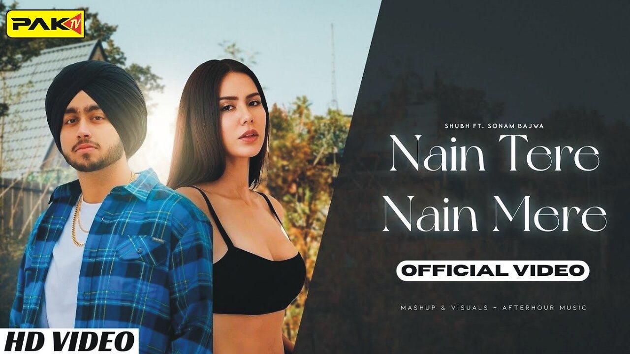 Nain Tere Nain Mere - Shubh Ft. Sonam Bajwa