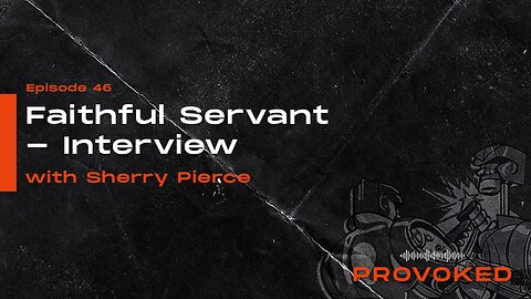 #46 - Faithful Servant - Interview with Sherry Pierce