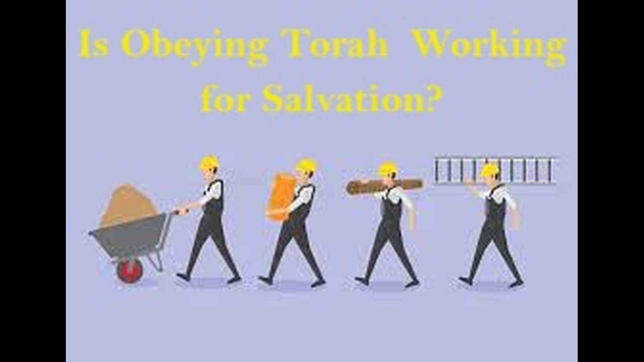 Is Obeying Torah Working for Salvation?