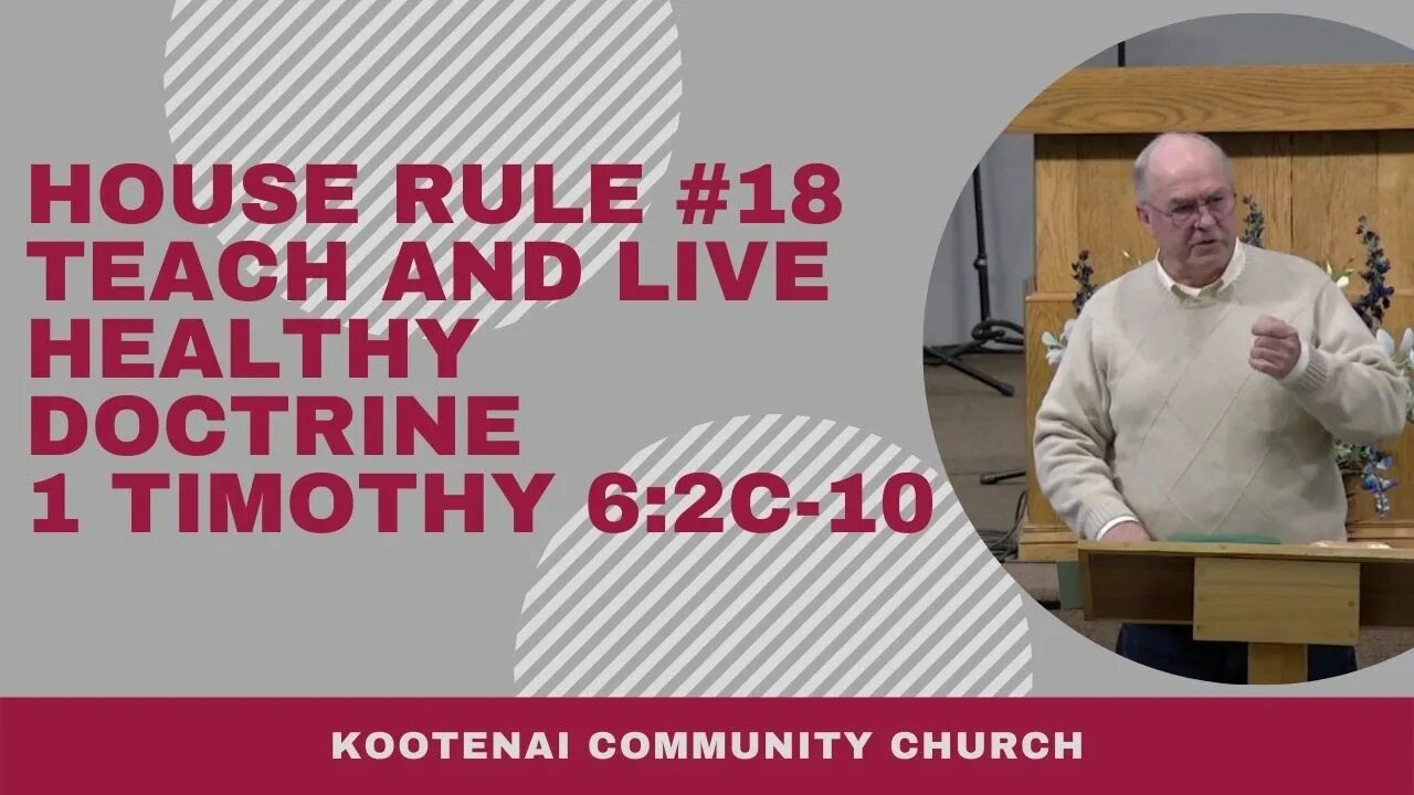 House Rule #18 Teach and Live Healthy Doctrine (1 Timothy 6:2c-10) | Adult Sunday School