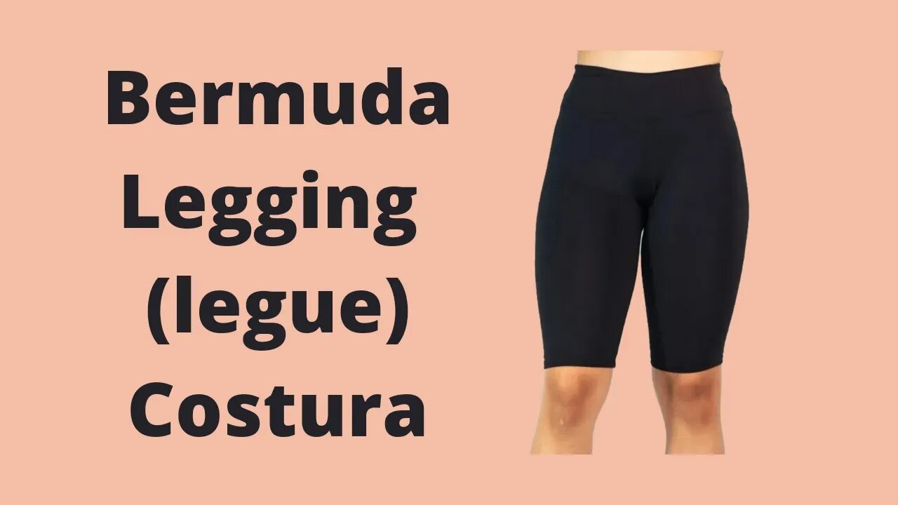 Bermuda leggig ( legue ) costura