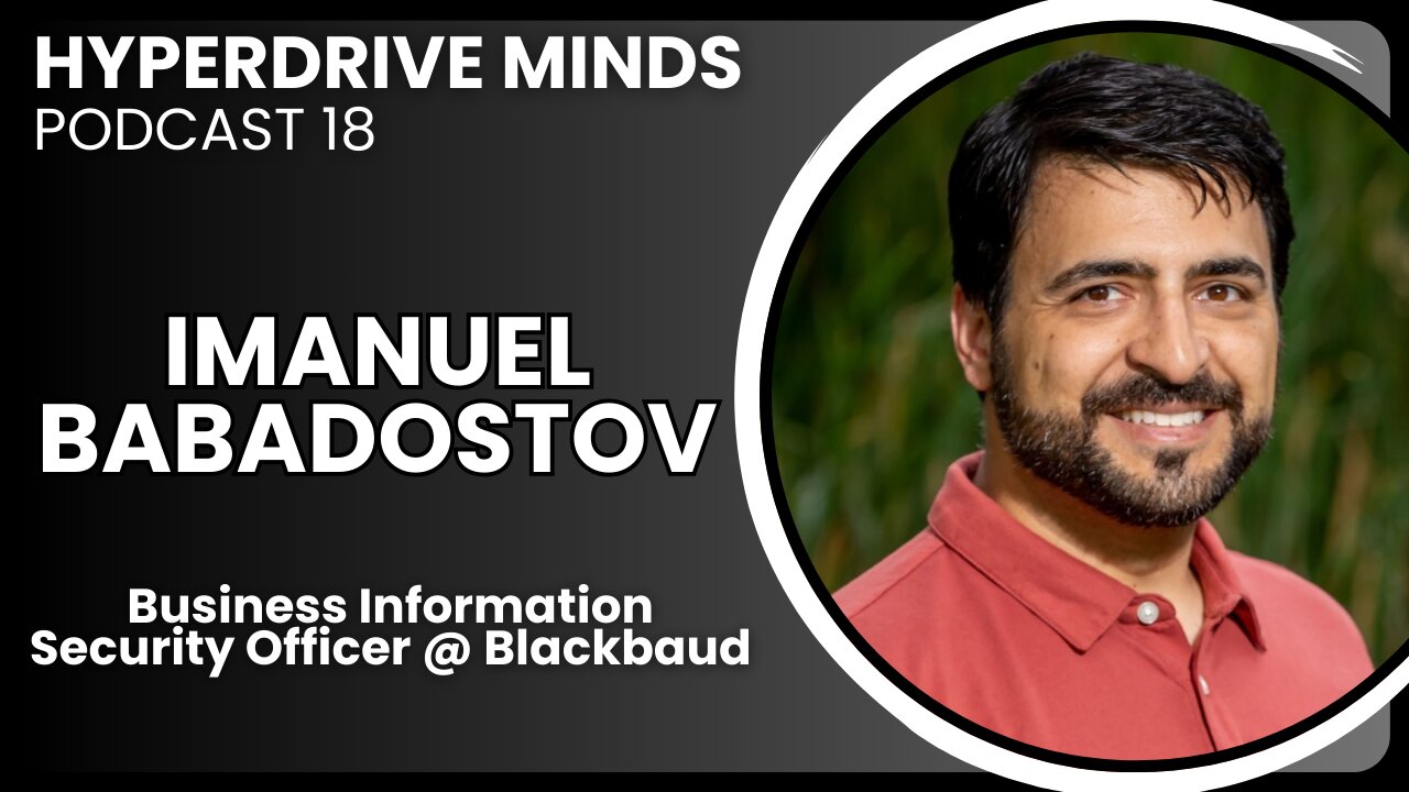 Exploring the role of a BISO in Cybersecurity w/ Imanuel Babadostov - Hyperdrive Minds Podcast 18