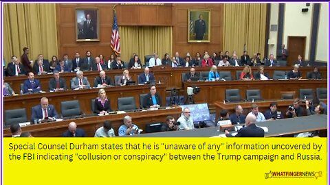 Special Counsel Durham states that he is "unaware of any" information uncovered