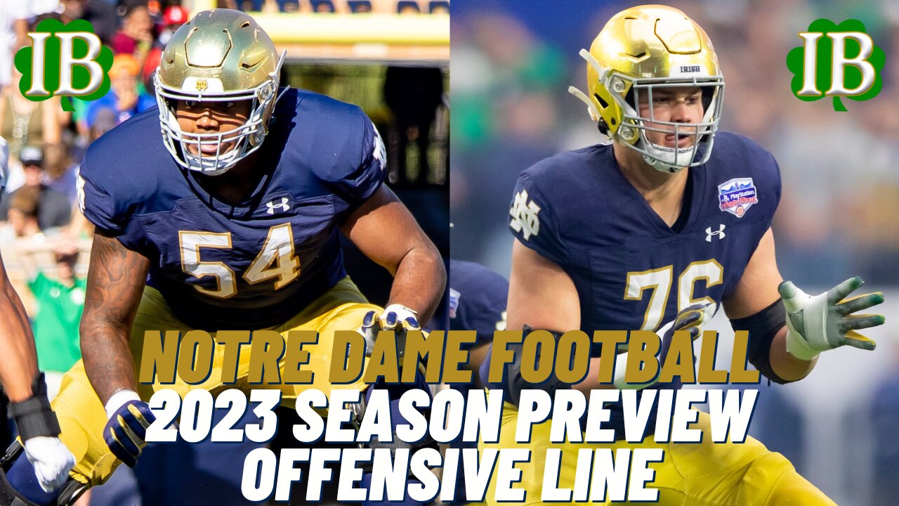 Notre Dame 2023 Season Preview - Offensive Line Must Take Another Step