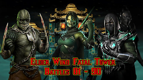 MK Mobile. Elder Wind Fatal Tower - [ Battles 81 - 90 ]