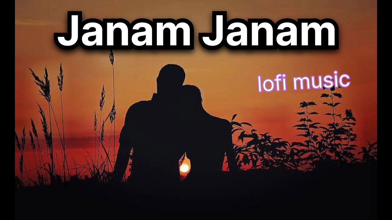 Janam Janam lofi song ♥️