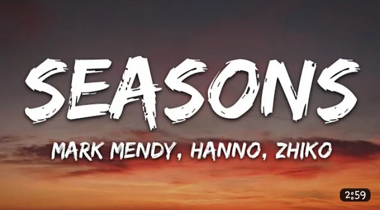 Mark_Mendy_&_Hanno_-_Seasons_(ft._ZHIKO)_(Lyrics)