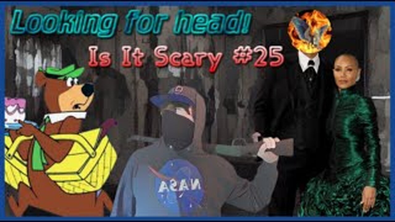 Looking for head! Is It Scary #25