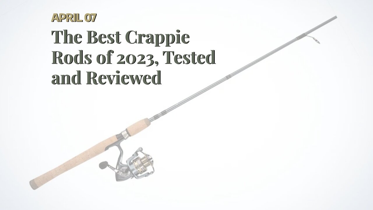 The Best Crappie Rods of 2023, Tested and Reviewed