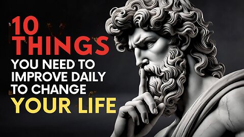 10 Things You Have To Improve Daily To Change Your Life | The Stoic Wizards | Stoicism