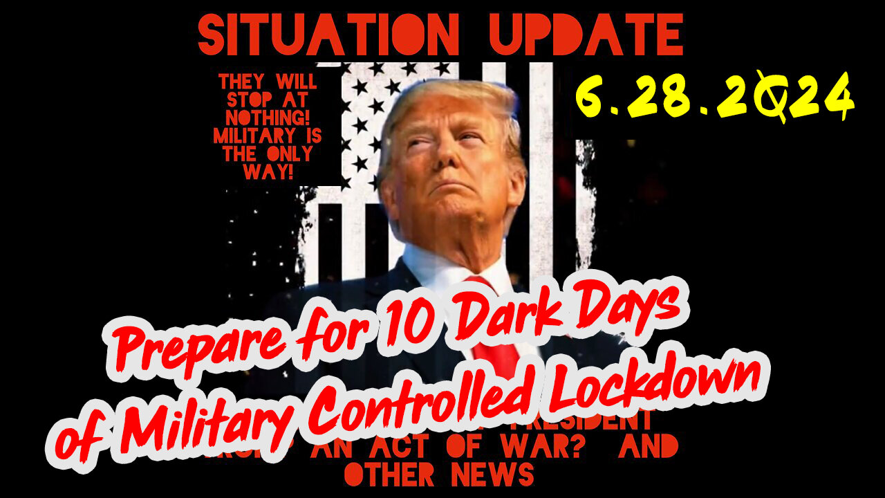 Situation Update 6-28-2Q24 ~ Q Drop + Trump u.s Military - White Hats Intel ~ SG Anon Intel