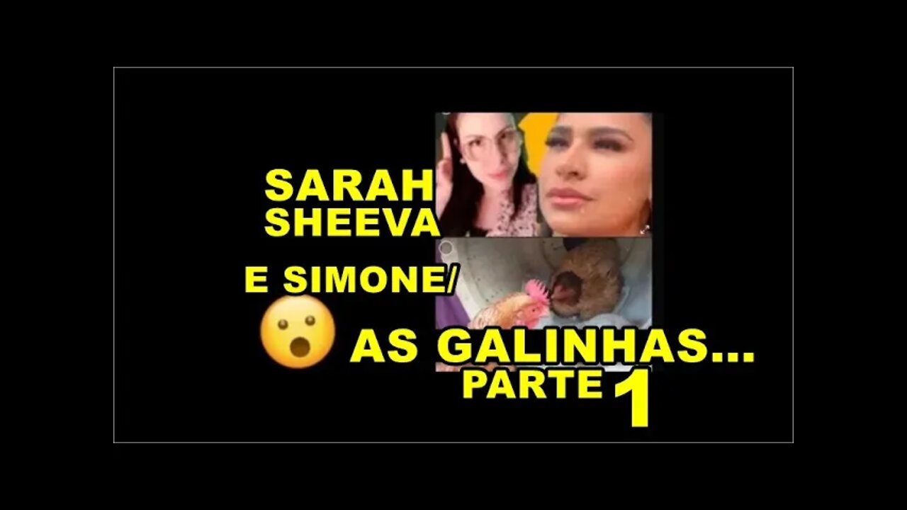 Pastora Sarah Sheeva e Simone/AS GALINHAS PARTE 1 LIVE ANTIGA NÃO MUSICAL PASSAPORTE SANITÁRIO NÃO!