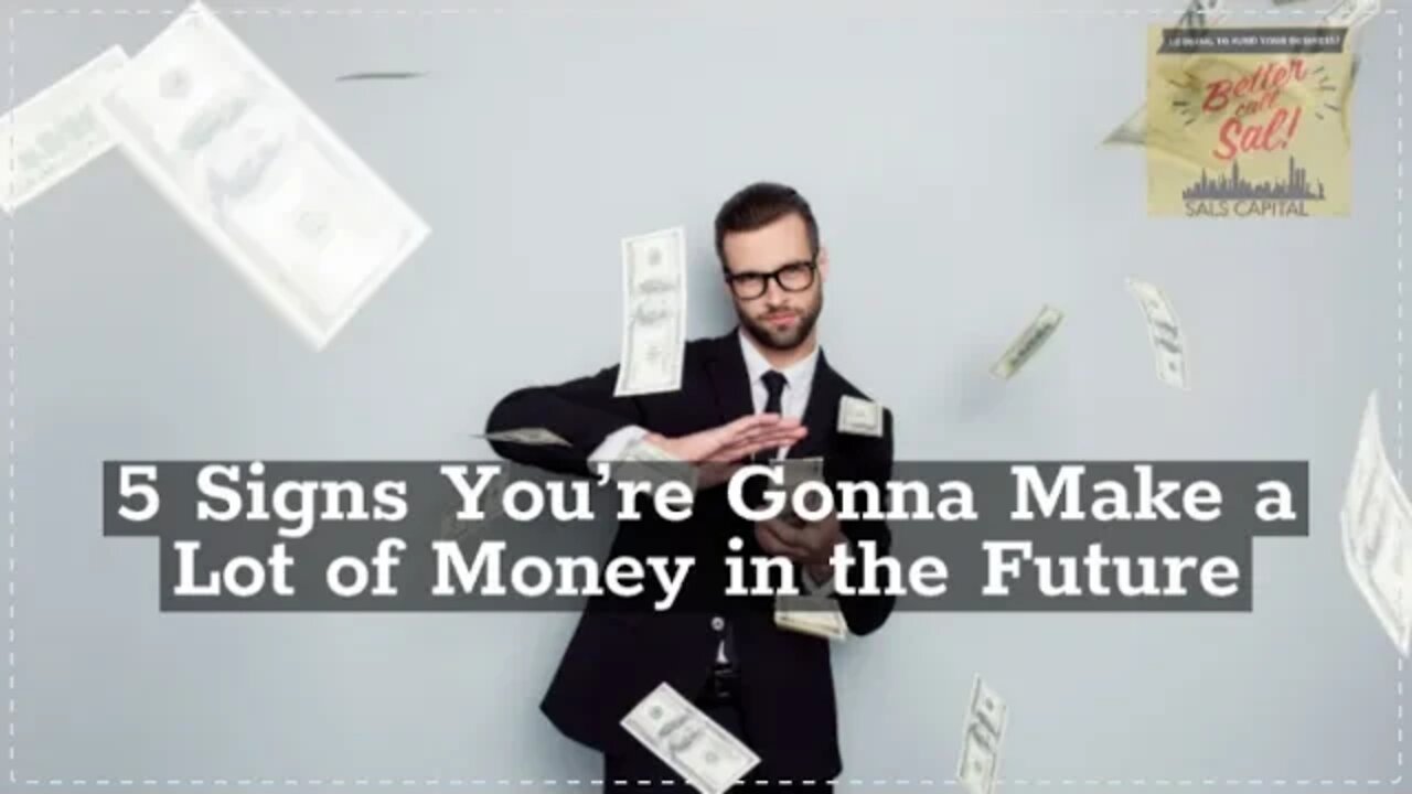 5 Signs You’re Gonna Make a Lot of Money in the Future