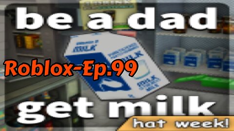 Roblox[Ep.99](Be a dad and get milk simulator)-(1)full Playthrough(all endings not really)