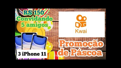 COMEÇOU - PROMOÇÃO DE PÁSCOA DO KWAI 🐇💰 | 3 iPhones + R$ 150 Convidando Amigos