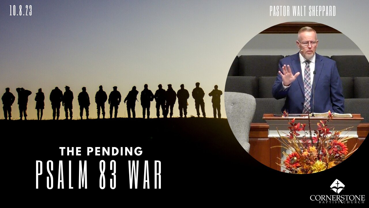 The Pending Psalm 83 War--Sun Am--Oct 8, 2023