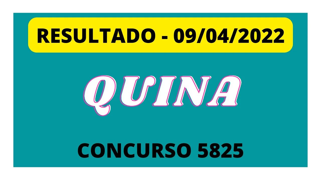 [RESULTADO] Quina | Concurso 5825 - 09/04/2022 | Loterias Caixa - #quina #loteria