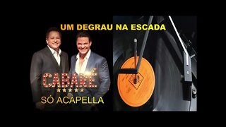 Um Degrau Na Escada Leonardo & Eduardo Costa ACapella