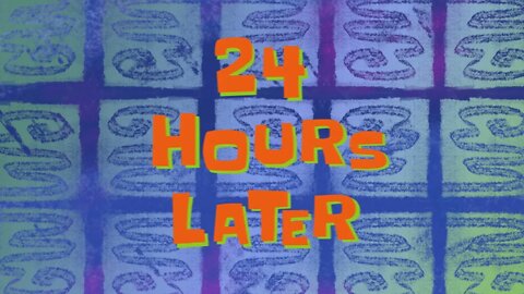 Spongebob Time Card 24 Hours Later ⏳