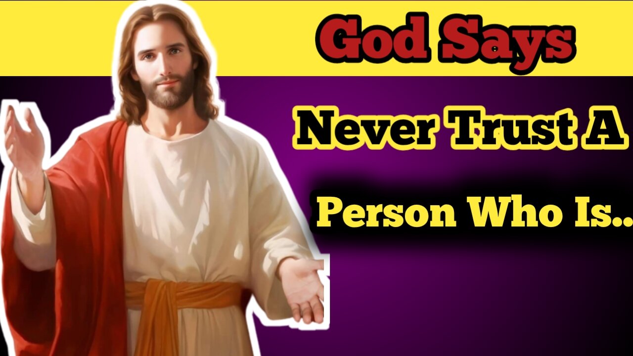 God Says || Never Trust A Person Who Is || God Message For You