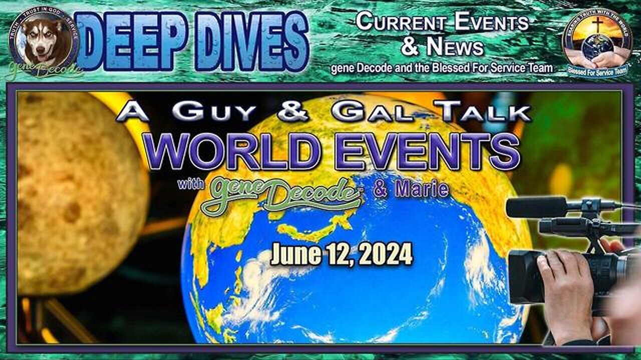 Gene Decode - A Guy and Gal Talk World Events - 2024-06-12