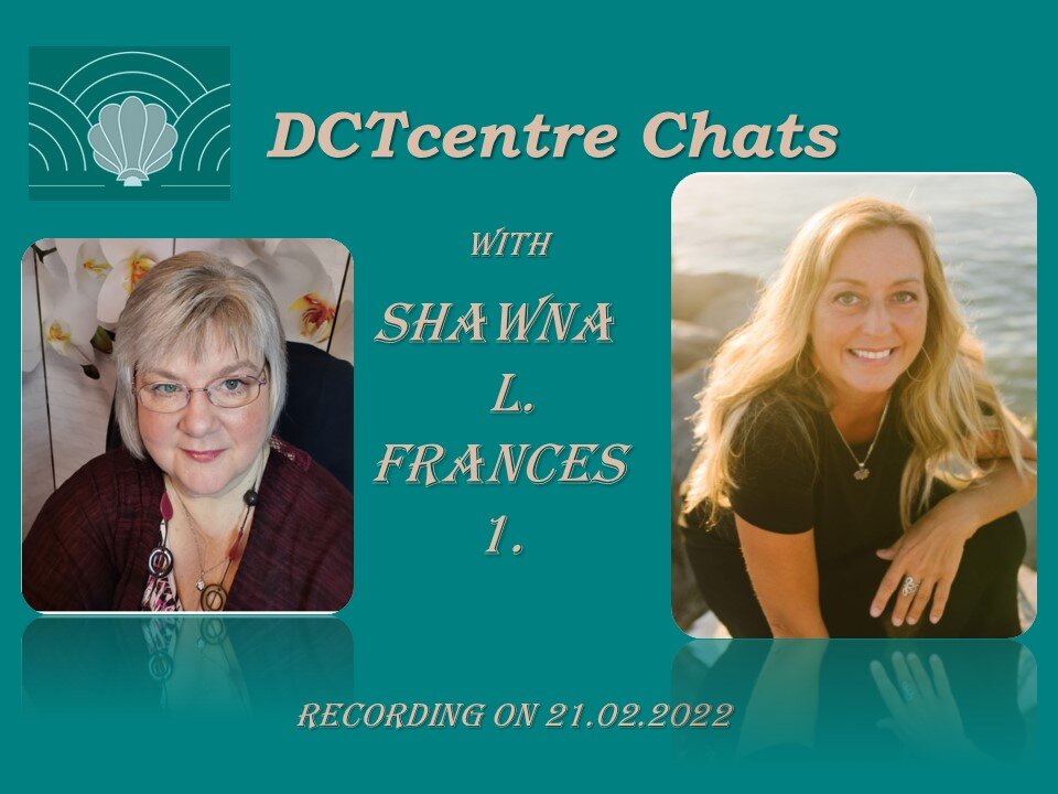 DCTcentre Chats with Shawna L. Frances #1# Live on 21.02.2022