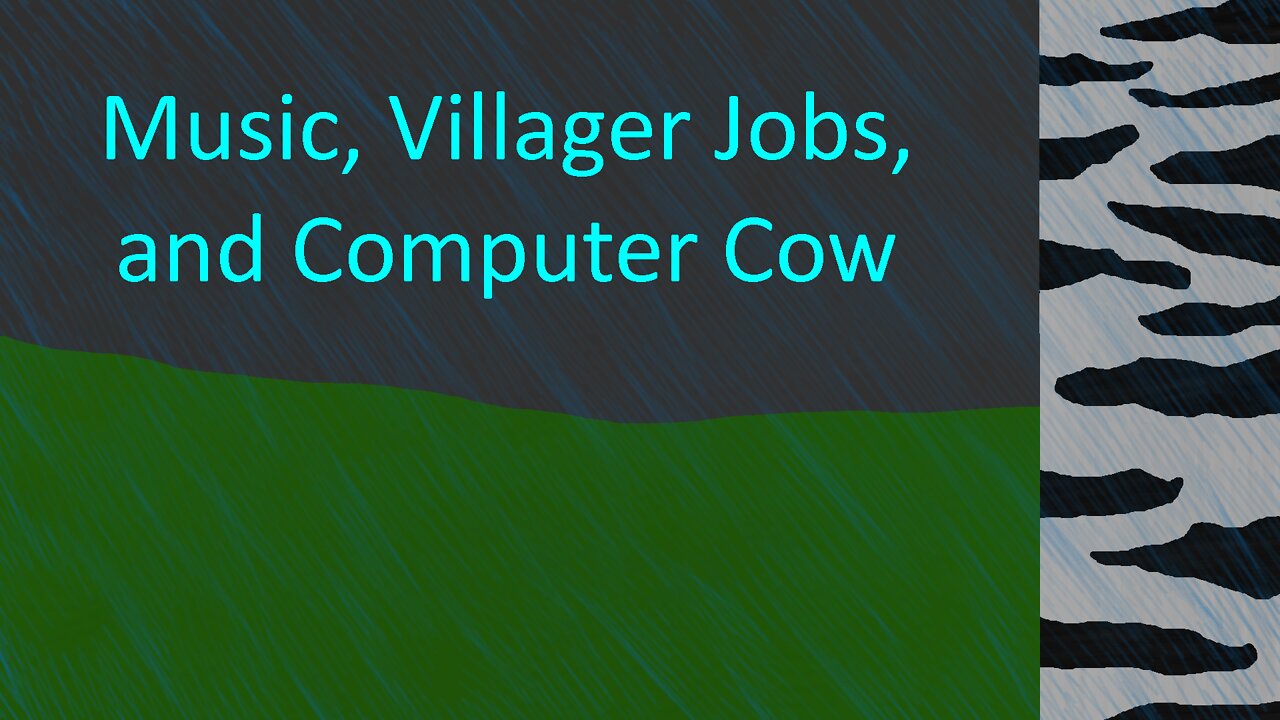 Ep. 3: Music, Villager Jobs, and Computer Cow