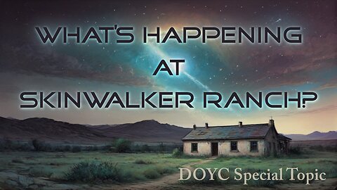 Aliens or Spirits? What Skinwalker Ranch is Showing Us About the Unseen Realm