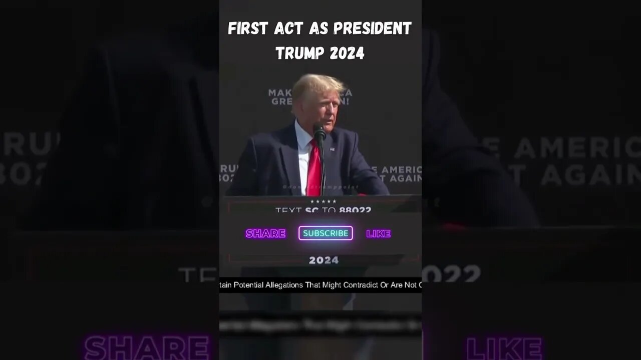TRUMP 2024 | FIRST ACT AS PRESIDENT