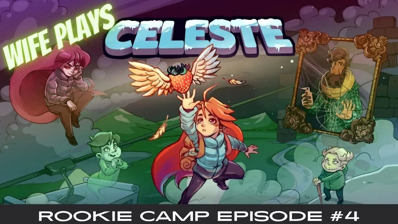 Wife Plays Celeste - Rookie Camp Episode #4