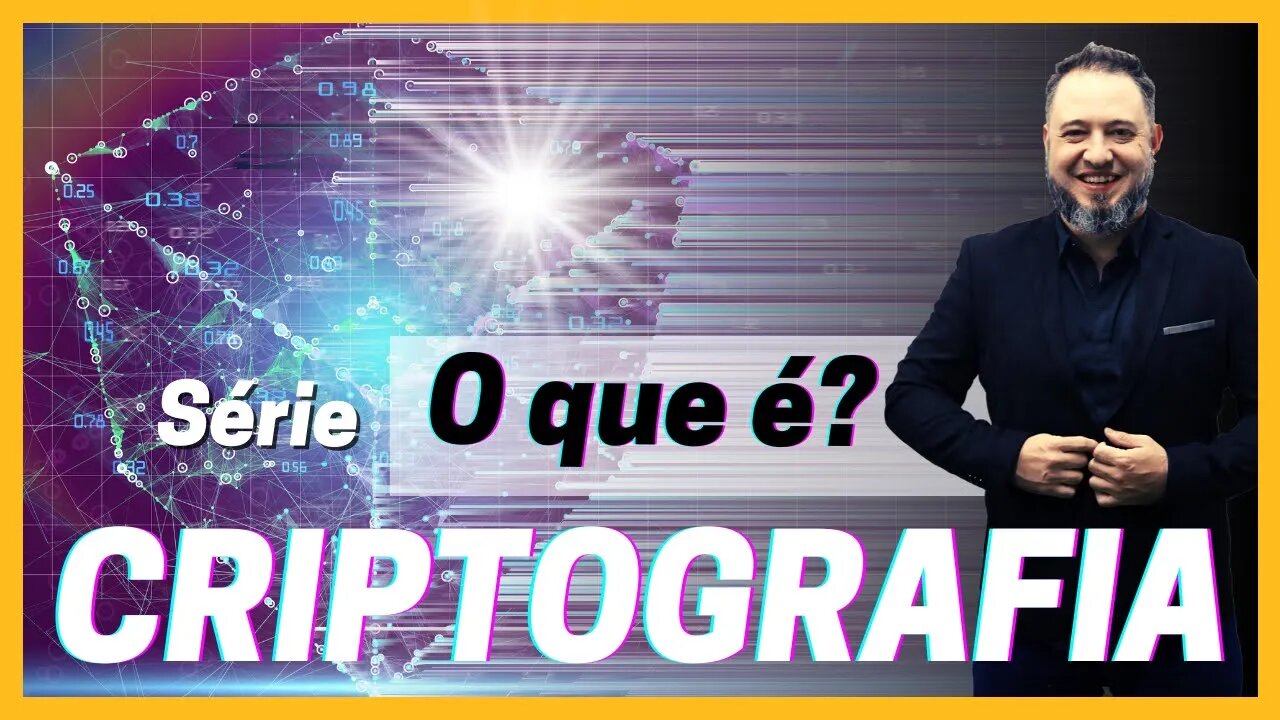 O Que É Criptografia? [Série O QUE É?] EP #003