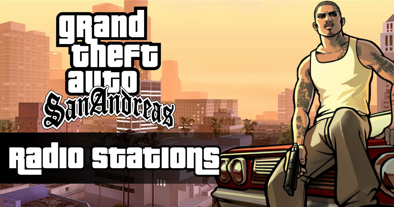 GTA SAN ANDREAS RADIOS