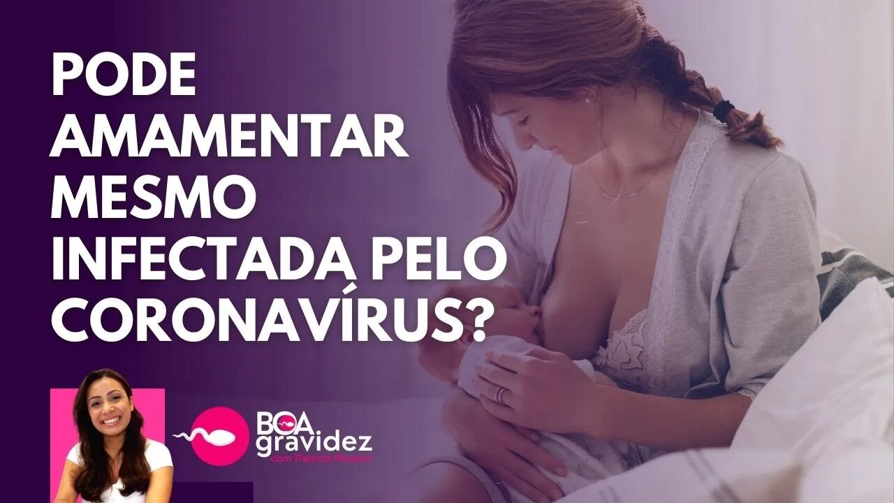 MULHERES INFECTADAS PELO COVID, PODEM AMAMENTAR NORMALMENTE? Veja agora!