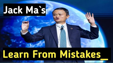 Learn From Mistakes_ Jack Ma`s Inspiring Speech