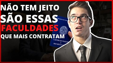 ESSAS SÃO AS FACULDADES QUE MAIS CONTRATAM