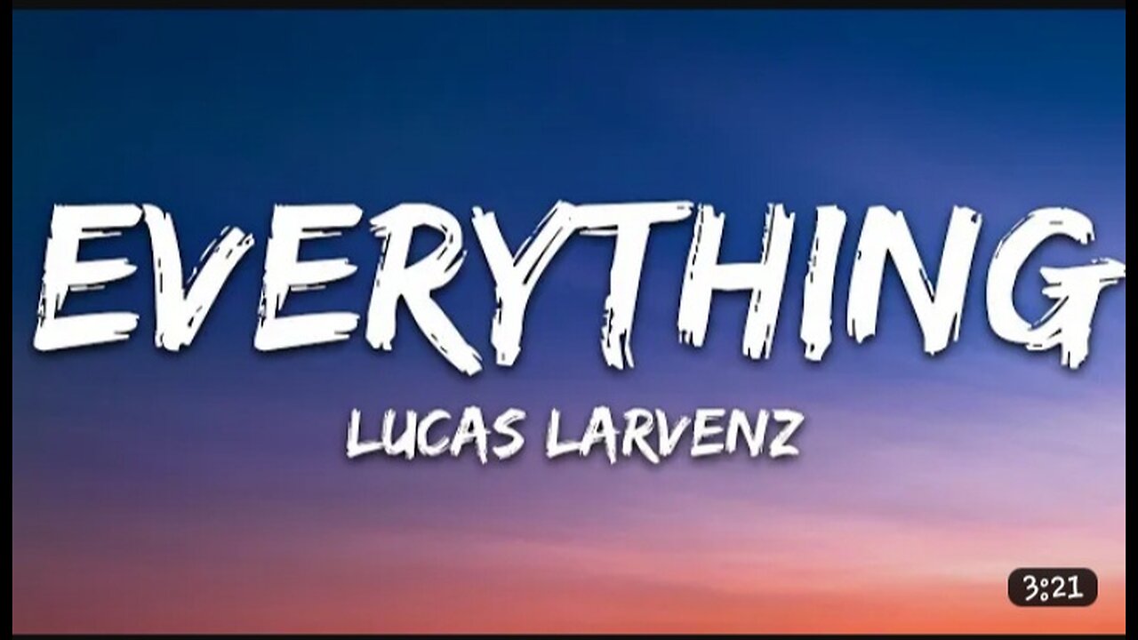 Lucas_Larvenz_-_Everything_(Lyrics)_[7clouds_Release]