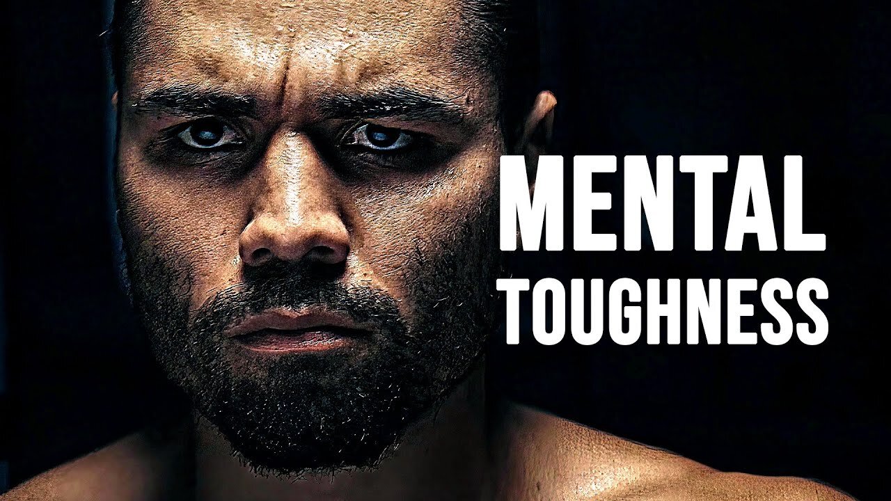 MENTAL TOUGHNESS - Best Motivational Video