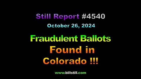 Fraudulent Ballots Found in Colorado !!!, 4540