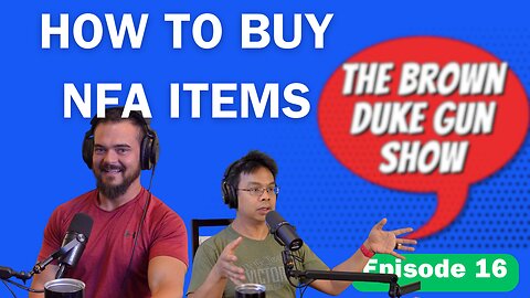 BDGS: #016 - How to Buy NFA Items: Silencers, Short-Barreled Rifles & More